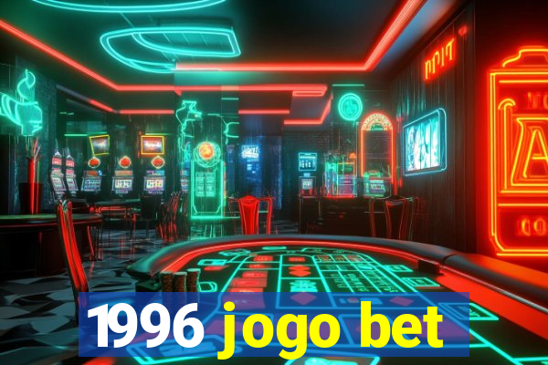 1996 jogo bet